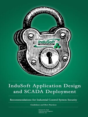cover image of InduSoft Application Design and SCADA Deployment Recommendations for Industrial Control System Security